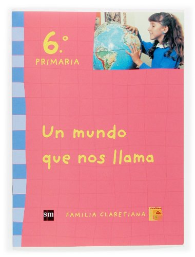 Portada de Un Mundo Que nos Llama 6º Primaria Claretianos Ed 2005