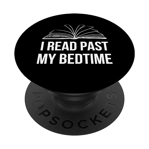 I Read Past My Bedtime Reading Lover Book Nerd Bibliophile PopSockets Swappable PopGrip, Black