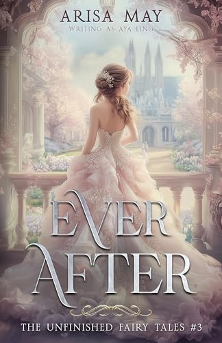 Ever After (Unfinished Fairy Tales Book 3)