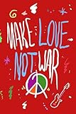 Photo Gallery make love not war | hippies | journal | notebook | 6x9: peace and love | pacifism | notes | soft cover Photo Gallery make love not war | hippies | journal | notebook | 6x9: peace and love | pacifism | notes | soft cover
