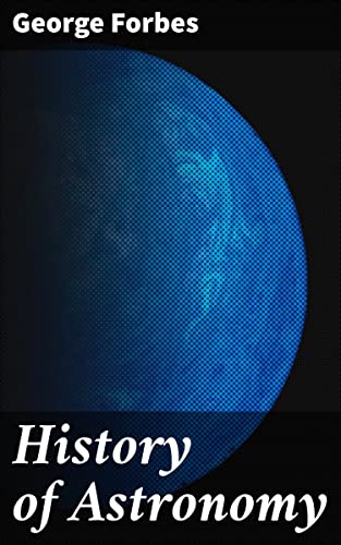 Amazon History Of Astronomy Ebook Forbes George Kindle Store
