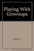 Playing With Grownups 0810000075 Book Cover