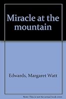 Miracle at the mountain B00072JNV8 Book Cover