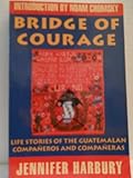 Bridge of Courage Life stories of the Guatemalan Companeros and Companeras