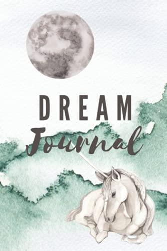 Dream Journal: Notebook for Your Dreams and Their Interpretations | Cute Unicorn Horse Gifts for Girls, Women, Teens, Adults | A Daily Diary to Analyze Your Dreams & Track Your Sleep
