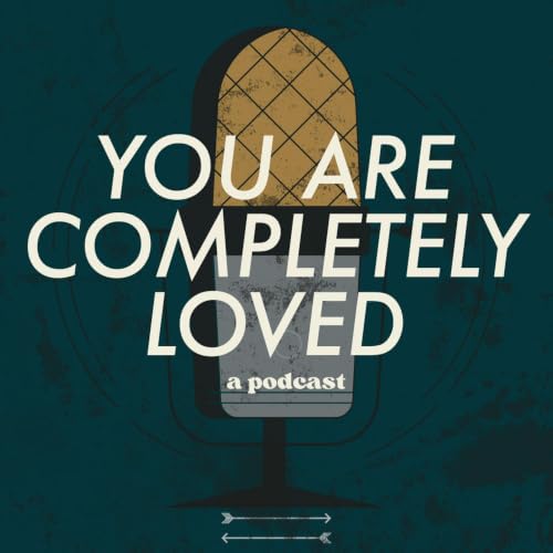 『You are Completely Loved Podcast』のカバーアート