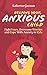 Helping Your Anxious Child: Fight Fears, Overcome Worries, and Cope with Anxiety in Kids