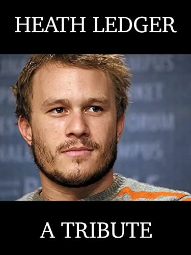 Heath Ledger: A Tribute