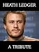 Heath Ledger: A Tribute