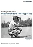  Ella Bergmann-Michel: Dokumentarische Filme 1931-1933