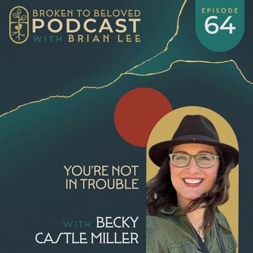064: You're Not in Trouble with Becky Castle Miller Podcast Por  arte de portada
