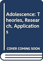 Adolescence: Theories, Research, Applications 0314852514 Book Cover