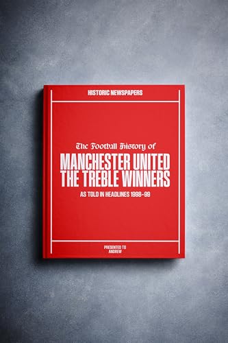 Manu Soccer - UK Sporting History Told Through Archive Newspaper Coverage - Sporting Fan Gift - UK Football History - Add a Name On The Cover for Free - (Man U Treble Winners 1998-99)