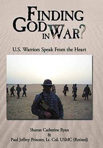Finding God in War?: U.s. Warriors Speak from the Heart