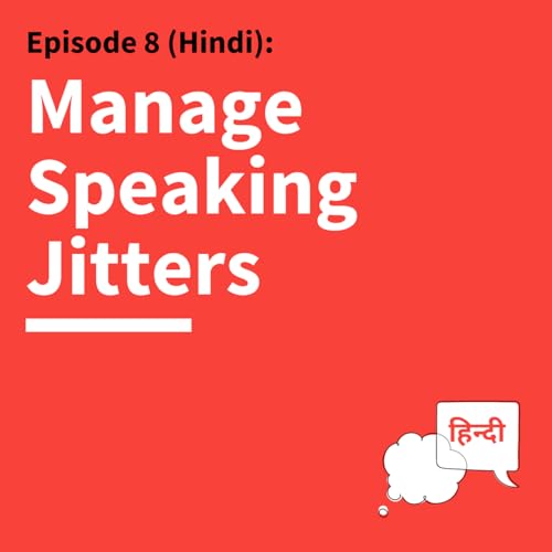 8. High-Stakes Communication: How to Manage Anxiety When Speaking in Front of Others