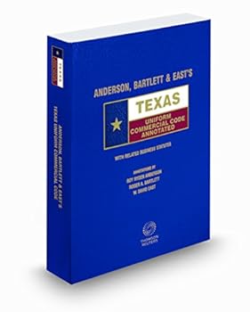 Paperback Anderson, Bartlett & East's Texas Uniform Commercial Code Annotated, 2017-2018 ed. (Texas Annotated Code Series) Book