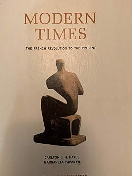 Modern Times - The French Revolution To The Present