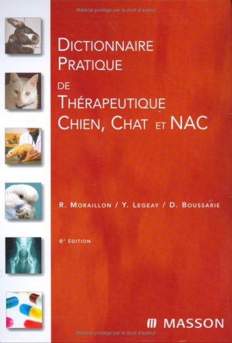 Télécharger Dictionnaire pratique de thérapeutique chien, chat et NAC Francais PDF