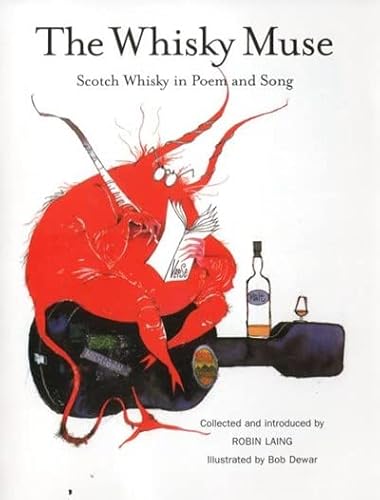 The Whisky Muse: Scotch Whisky in Poem and Song By Robin Laing. 9781906307448