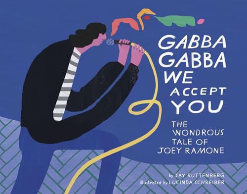Gabba Gabba We Accept You: The Wondrous Tale of Joey Ramone