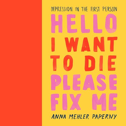 Hello I Want to Die Please Fix Me by Anna Mehler Paperny episode artwork