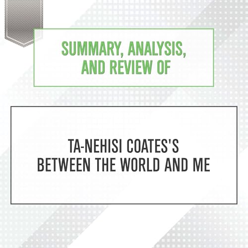 Summary, Analysis, and Review of Ta-Nehisi Coat... B0DG11F1YD Book Cover