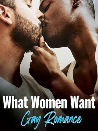 What Women Want: Gay Romance