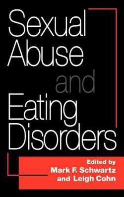 Harvey Ed. Schwartz: Sexual Abuse and Eating Disorders (Hardcover); 1996 Edition