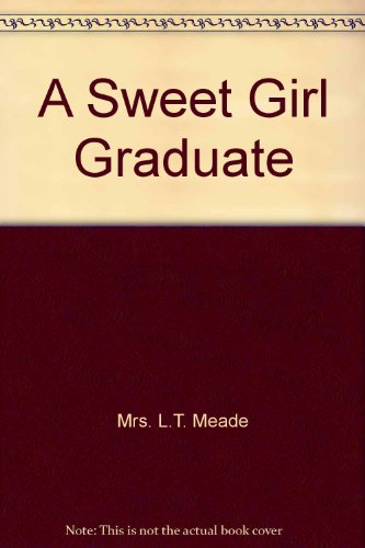 A Sweet Girl Graduate B000L1WB2I Book Cover