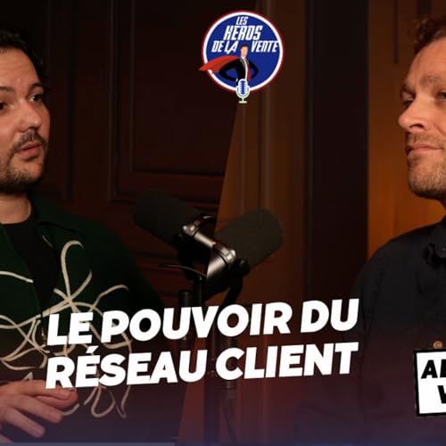 # 217 - Comment utiliser le r&eacute;seau de ses clients pour vendre avec Matthieu de Tarl&eacute; de Clustr
