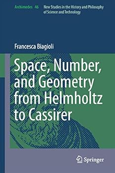 Hardcover Space, Number, and Geometry from Helmholtz to Cassirer Book