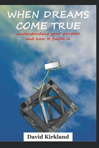 When Dreams Come True: A Guide to Understanding Your Purpose