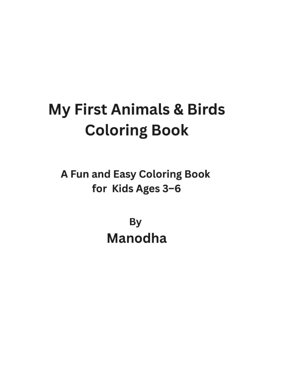 My First Animals & Birds Coloring Book: A Fun and Easy Coloring Book for Kids Ages 3–6