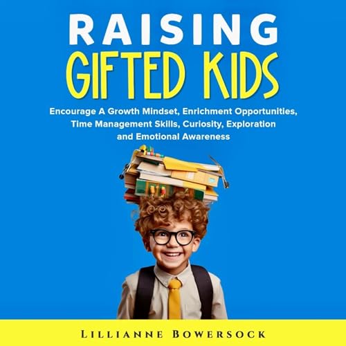 Raising Gifted Kids (Authored by Lillianne Bowersock) episode artwork