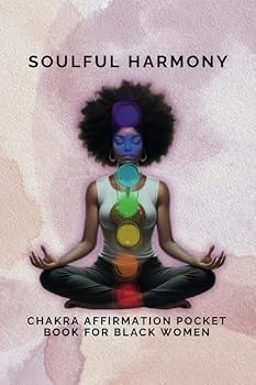Paperback Soulful Harmony: Chakra Affirmation Pocketbook For Black Women Book