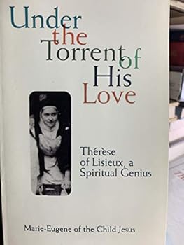 Paperback Under the Torrent of His Love: Therese of Lisieux, a Spiritual Genius Book