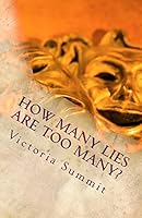 How Many Lies Are Too Many?: Spot Liars and Cheaters Before They Spot You! 150855952X Book Cover