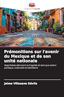 Prémonitions sur l'avenir du Mexique et de son unité nationale (French Edition) 6208996708 Book Cover