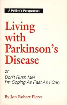 Living with Parkinson's Disease: Don't Rush Me! I'm Coping as Fast as I Can