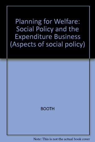 Planning for Welfare: Social Policy and the Expenditure Business