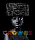 Crowns: My Hair, My Soul, My Freedom: Photographs by Sandro Miller