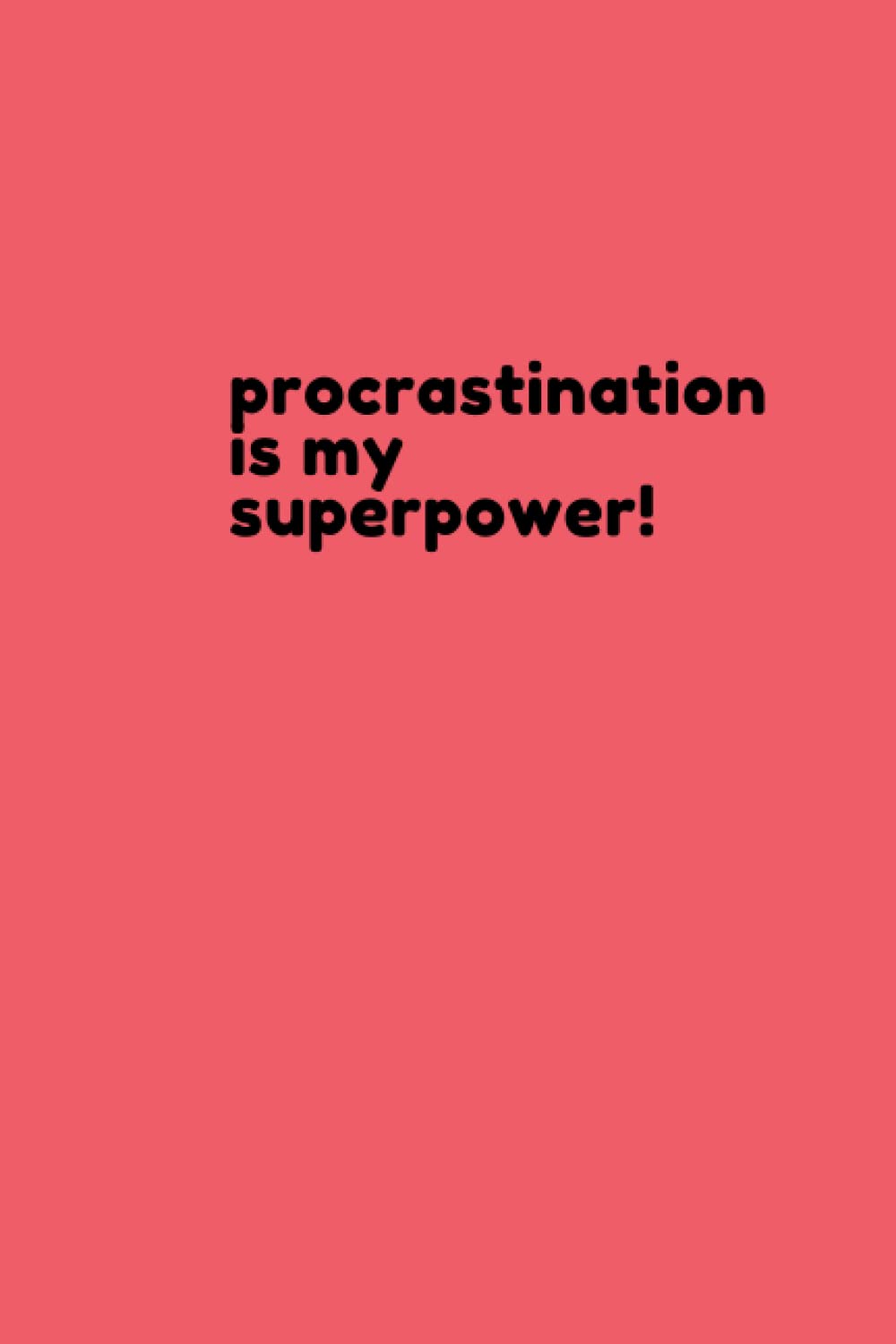 Procrastination notebook: 120 page blank lined notebook
