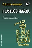  Il Castello di Rivarola: Campagne di scavo 1996/97 e indagini archeologiche 2018 (Medioevo ritrovato Vol. 1)