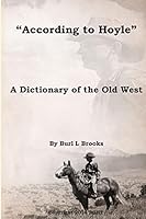 "According to Hoyle":  A dictionary of the Old West 1505823838 Book Cover