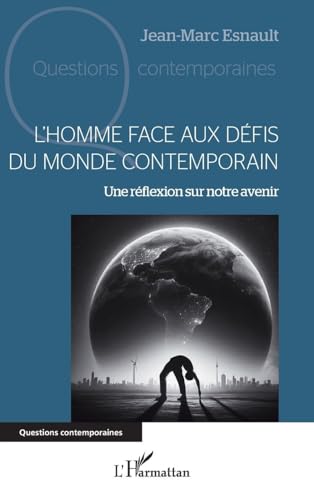 L'Homme face aux défis du monde contemporain: Une réflexion sur notre avenir (Questions Contemporaines) (French Edition)