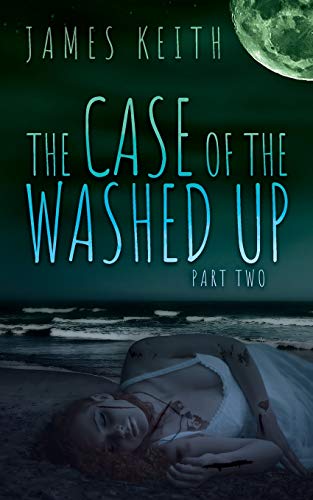 The Case of the Washed Up: Part Two
