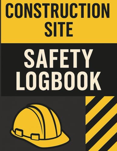 Construction Site Safety Logbook:: Daily Inspection Report Journal for Jobsite Hazards, PPE Checks, Incident Tracking & Toolbox Talks