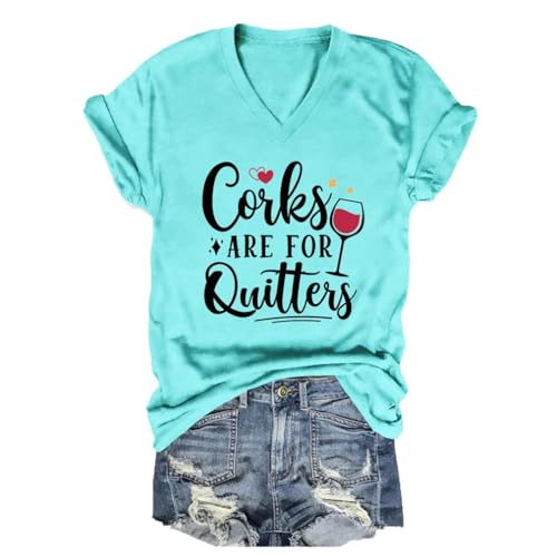 Corks are for Quitters Shirt Womens Funny Wine Lover V-Neck T-Shirt Short Sleeve Wine Drinking Sarcasm Saying Tops