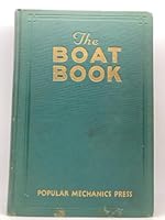 The Boat Book. Everything of interest to the amateur boatman, including complete plans for building outboard, inboard, sailing and hand-propelled craft. B000HM1UQ4 Book Cover