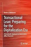 Transactional Lean: Preparing for the Digitalization Era: A Systematic Approach to Industrialize Office Processes